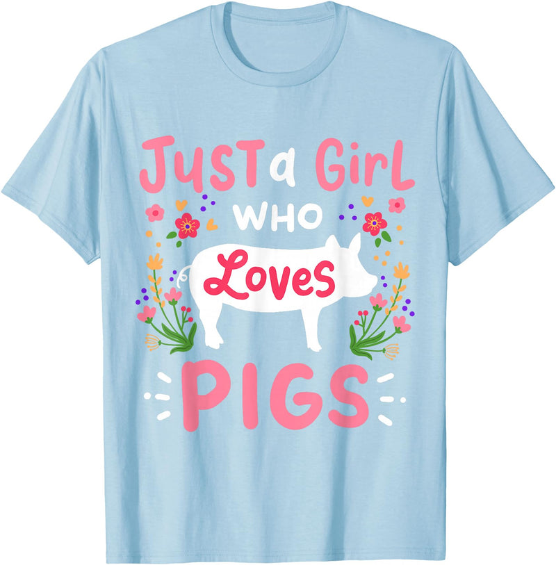 Pig Just a Girl Who Loves Pigs Farm Gift T-Shirt - Baby Blue