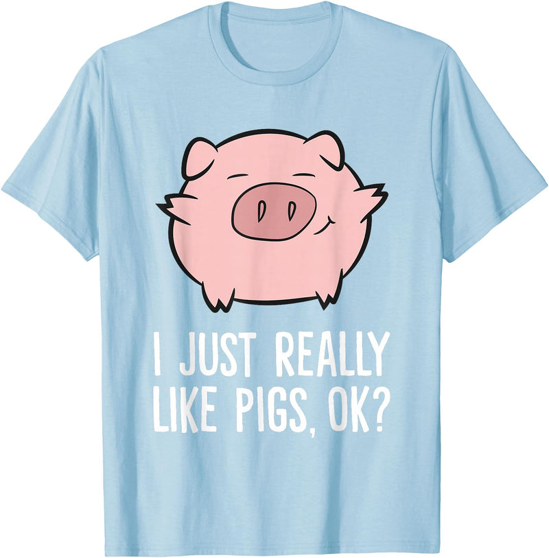 Funny Pigs Gifts And Pig Farmer Apparels Pigs Lover I Just Really Like Pigs, OK? Cute Pigs T-Shirt - Baby Blue