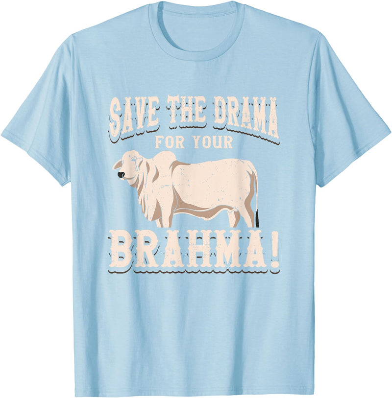 Brahman Cow Livestock cattle Show Pasture American Brahman/Brahma Beef Farmer Ranch Breed No Drama T-Shirt - Baby Blue