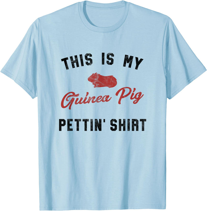 Wheek Guinea Pig Gift Apparel My Guinea Pig Pettiing Shirt Funny Pet Gift Shirt T-Shirt - Baby Blue