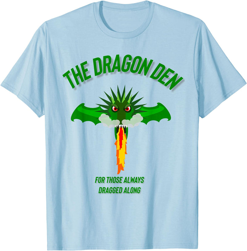 Cirillo and Son The dragon den younger sibling parents scouts T-Shirt - Baby Blue