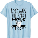 ORIGINAL Down the Rabbit Hole I Go Funny Cute Easter T-Shirt in Baby Blue