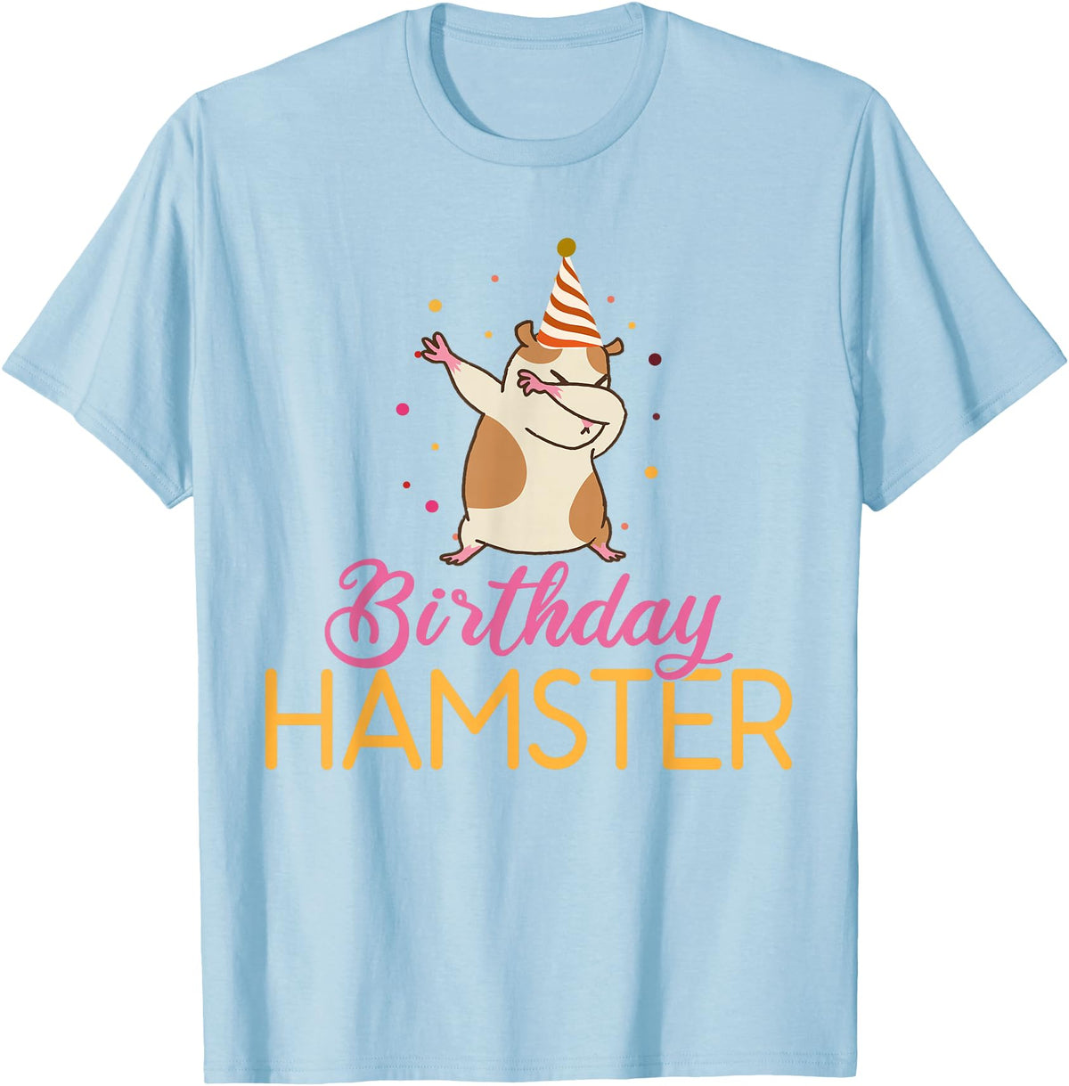 Birthday Hamster Cute Hamster Lover T-Shirt - Baby Blue
