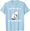 Damn Might Have To Call In Thicc Today Bear Meme Damn Might Have To Call In Thicc Today Bear Mirror Meme T-Shirt - Baby Blue