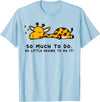 Lazy Giraffe Shirts So Much to Do Lazy Person Tshirt for Giraffe Lover | Giraffe T-Shirt - Baby Blue