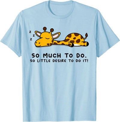 So Much to Do Lazy Person Tshirt for Giraffe Lover | Giraffe T-Shirt