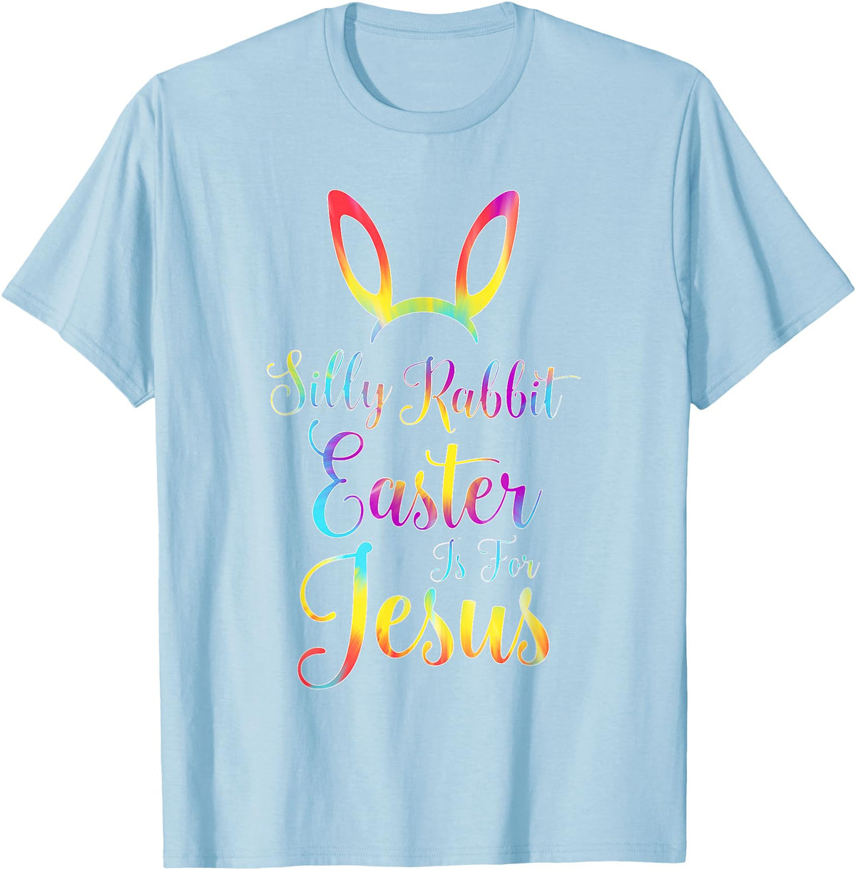 Christian Easter Silly Rabbit Easter Is for Jesus T-Shirt in Baby Blue