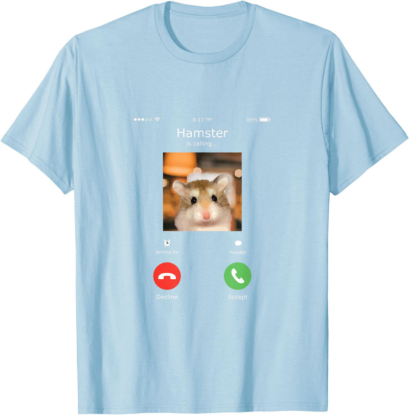 Hamster Calls Funny Phone for Hamster Owners, Animal Lovers T-Shirt - Baby Blue