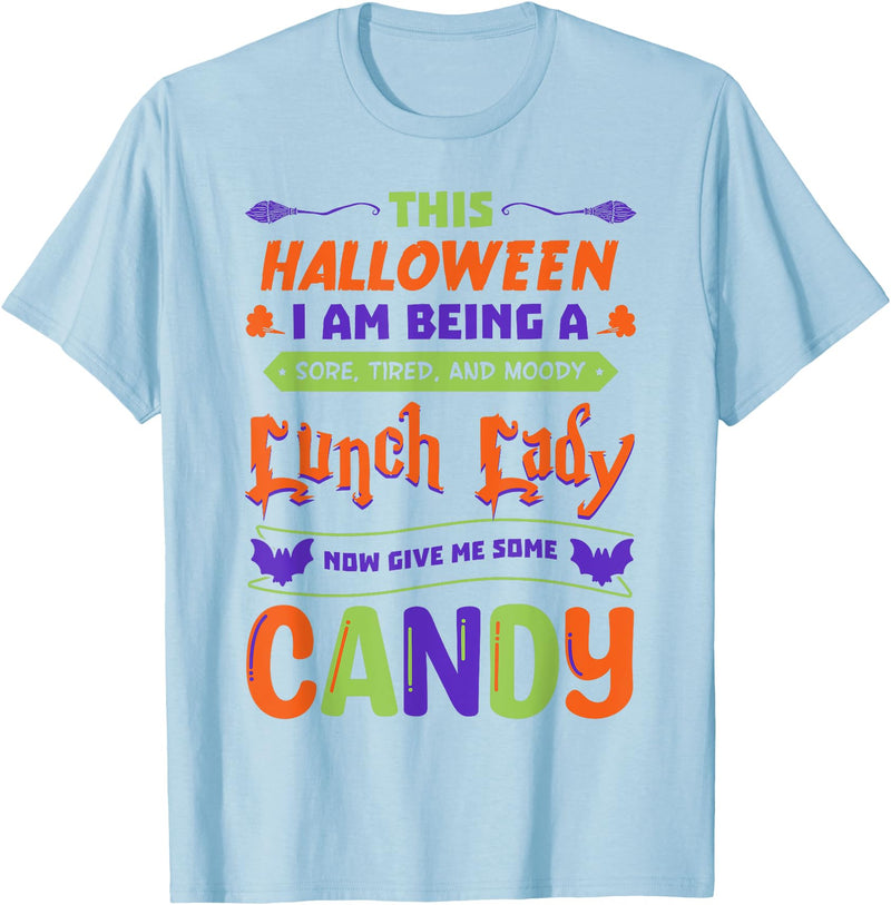 Lunch Lady Tired Halloween Apparel Lunch Lady Trick Or Treat Cafeteria Worker All Hallows' Eve T-Shirt - Baby Blue