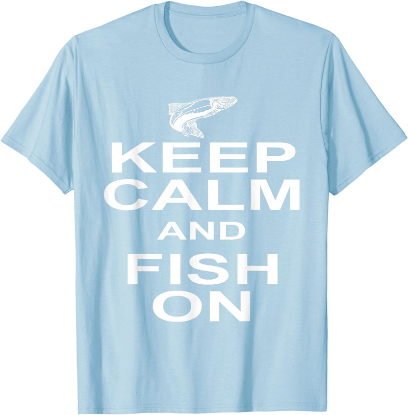 Sharp Tees Keep Calm Fish On Funny GIft Fishing T-Shirt - Baby Blue