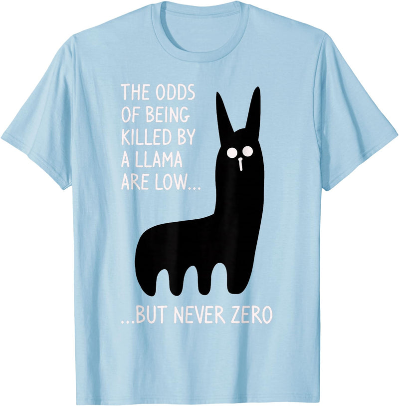 Funny The Odds Of Being Killed By A Llama Shirt The chances of being killed by a llama are low but never zero T-Shirt - Baby Blue