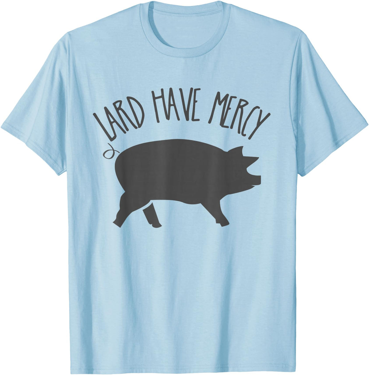 Pig Lard TShirts For All Lard Have Mercy Funny Pig Shirt T-Shirt - Baby Blue