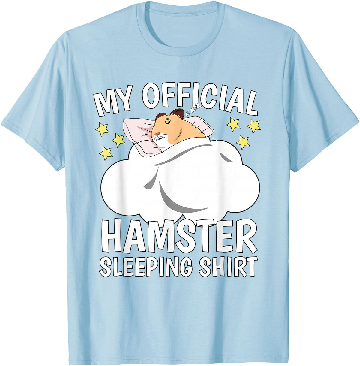 Official Sleeping Shirt Sleep Shirt Pajama Naps PJ Hamster T-Shirt - Baby Blue