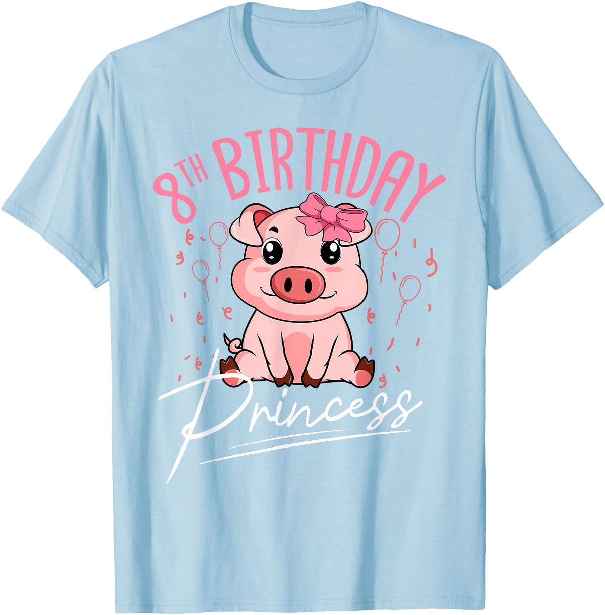 Pig Birthday 8 Cute Piggy Barn Party Apparel Pig 8th Birthday Princess Farm Party Hog Farmer Barnyard T-Shirt - Baby Blue