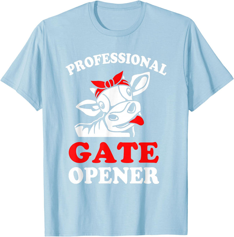 Funny Cow Heifer Gifts For Farmers And Ranchers Funny Heifer Professional Gate Opener T-Shirt - Baby Blue