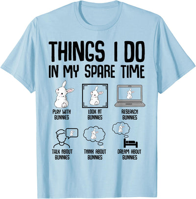 Things I Do in My Spare Time Bunnies T-Shirt