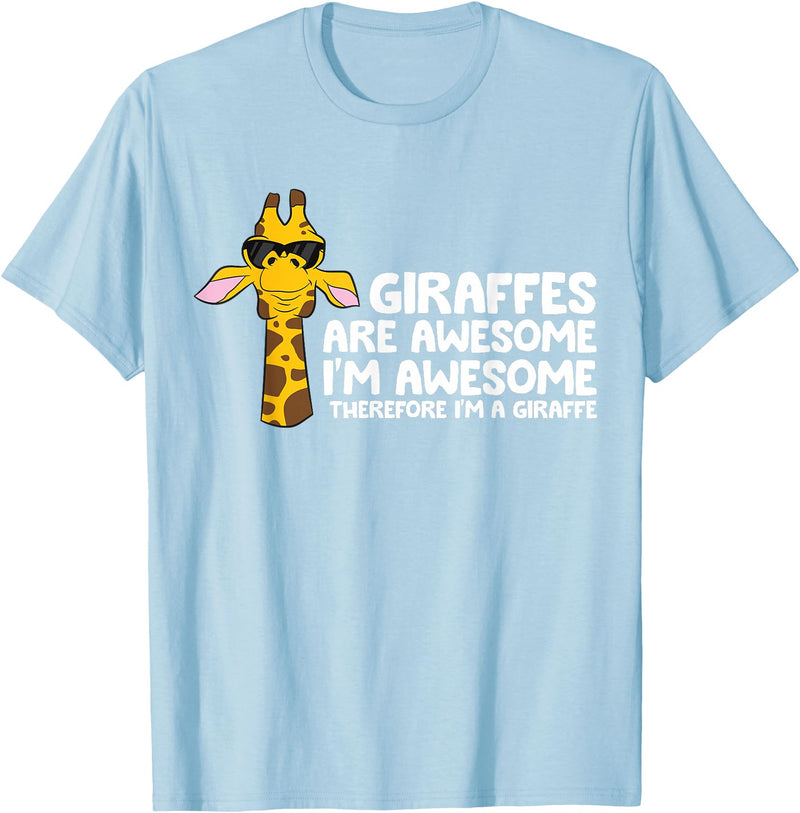 Giraffe Lover Gifts And Tees Giraffes Are Awesome I'm Awesome Therefore I'm A Giraffe T-Shirt - Baby Blue