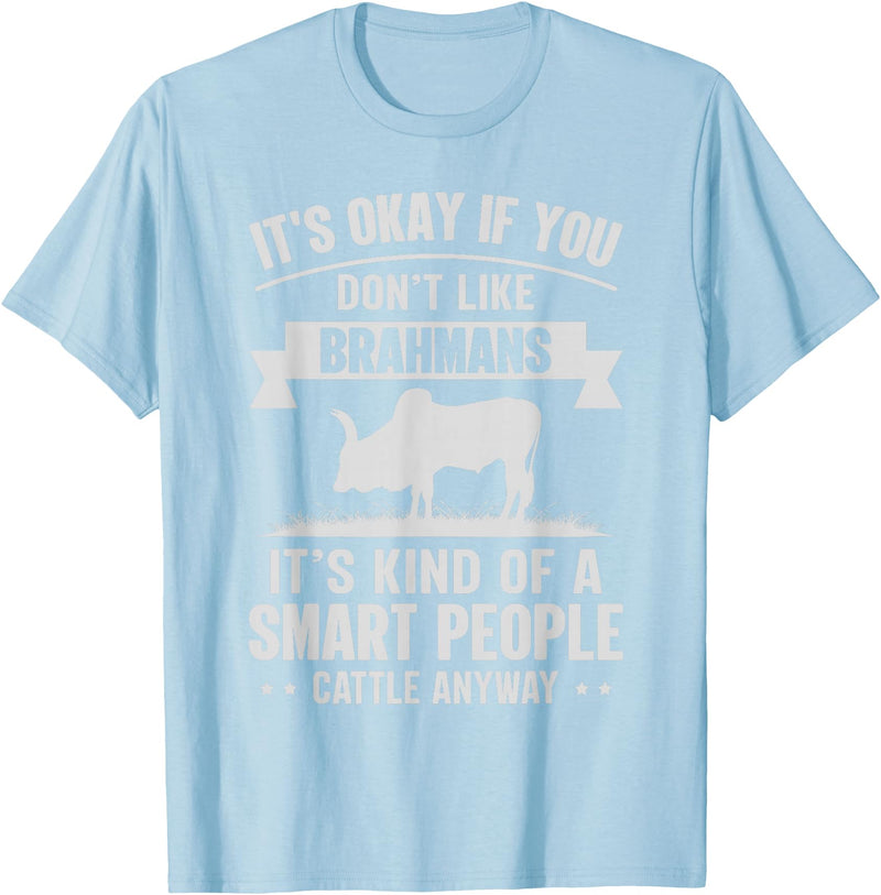 Funny Brahmans Gift for Men & Rancher Smart People Cattle Farmer - Cow Breeds Brahmans T-Shirt - Baby Blue