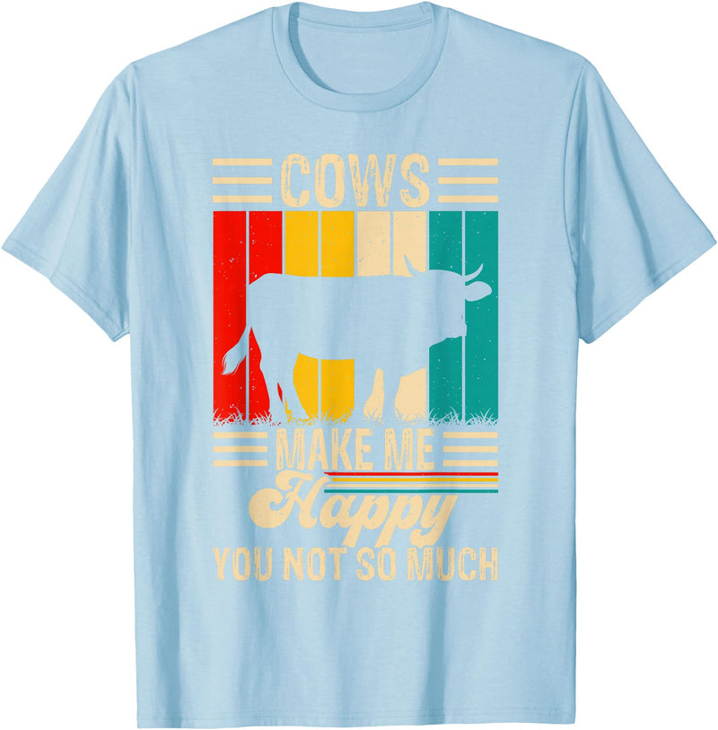 Funny Heifer Cow Gifts & Clothing by FIDIMA Cows Make Me Happy You Not So Much T-Shirt - Baby Blue