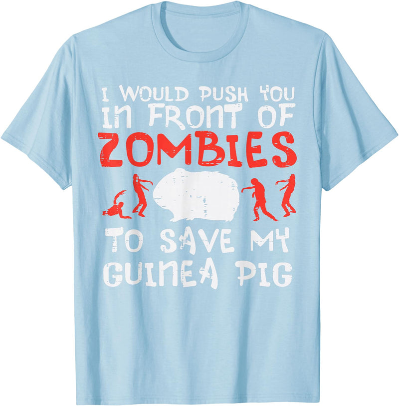 Guinea Pig Shirts For Men Women Kids Gift Push You In Front Zombies Save Guinea Pig Cavy Men Women Kid T-Shirt - Baby Blue