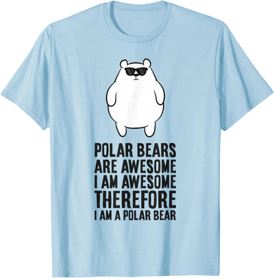 Polar Bears Are Awesome. I'm a Polar Bear T-Shirt
