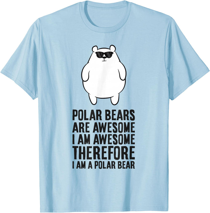 Arctic Polar Bear Gifts And Tees Polar Bears Are Awesome. I'm Awesome I'm a Polar Bear T-Shirt - Baby Blue