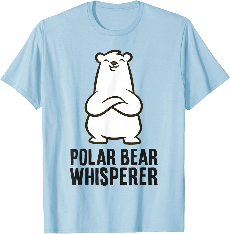 Cute Polar Bear Gifts And Tees Polar Bear Whisperer T-Shirt - Baby Blue
