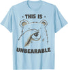 Funny Bear Pun Teez This Is Unbearable Funny Bear Word Game T-Shirt - Baby Blue