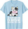 Funny Cow Lover Gifts Cows Are Awesome I'm Awesome Therefore I'm A Cow T-Shirt - Baby Blue