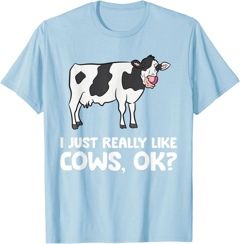 Funny Cow Lover Gifts I Just Like Cows Ok Animal Farmer Love Cows T-Shirt - Baby Blue
