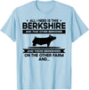 Funny Berkshire Pig Gift for Men & Women I Need This Pig Breeder Farmer - Berkshire T-Shirt - Baby Blue