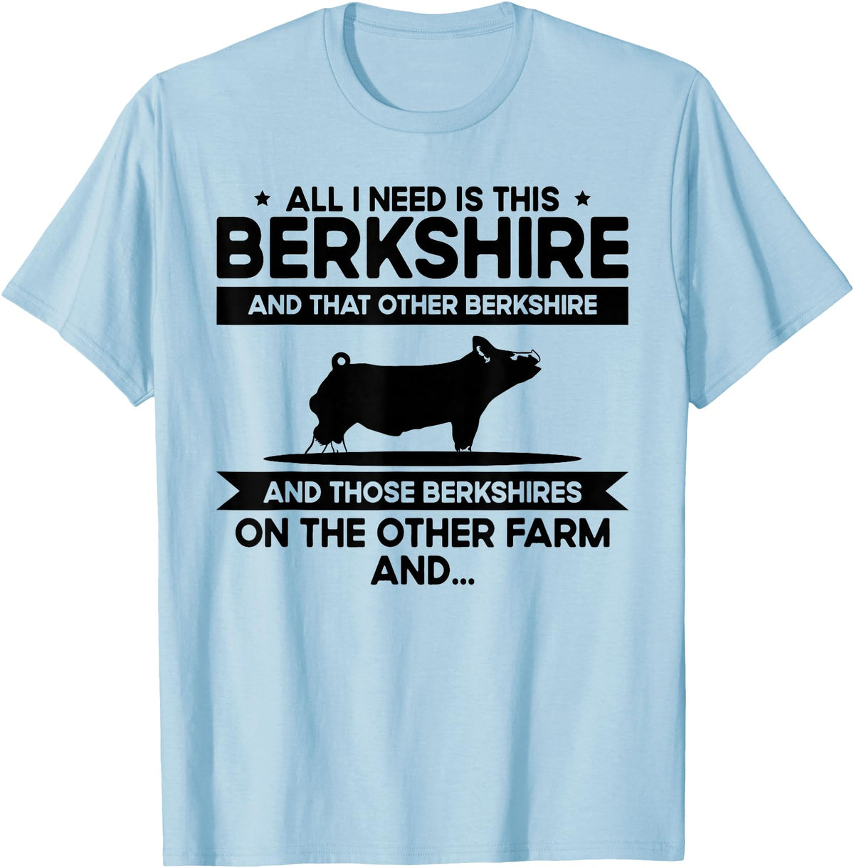 Funny Berkshire Pig Gift for Men & Women I Need This Pig Breeder Farmer - Berkshire T-Shirt - Baby Blue