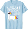 Llamacorn Clothing Always be a Llamacorn T Shirt | Fantasy Magic Llama Unicorn T-Shirt - Baby Blue