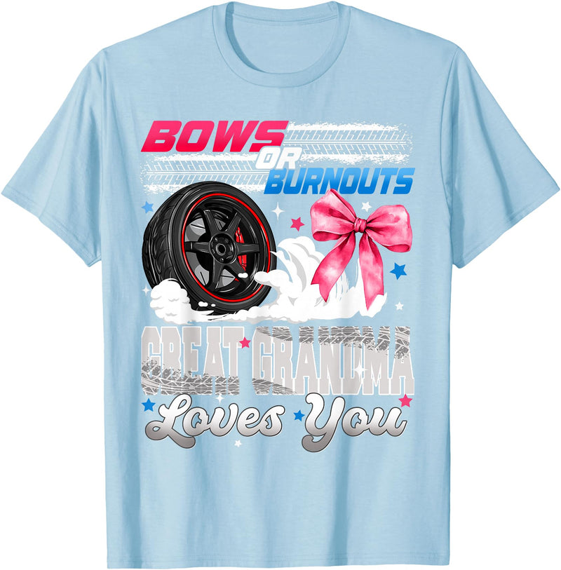 Burnouts Or Bows Gender Reveal Family Burnouts or Bows Great Grandma Loves You Gender Reveal Party T-Shirt - Baby Blue