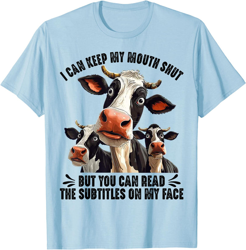 Funny Cow I Can Keep My Mouth Shut Tee Shirt Cow I Can Keep My Mouth Shut But You Can Read The Subtitles T-Shirt - Baby Blue