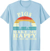 Funny Pig Lover Shirts Pigs Make Me Happy You Not So Much Pig Lover Farming Farmer T-Shirt - Baby Blue