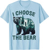 I choose the bear Apparel I choose the bear Shirt 2024 Bear In The Camp Trending T-Shirt - Baby Blue