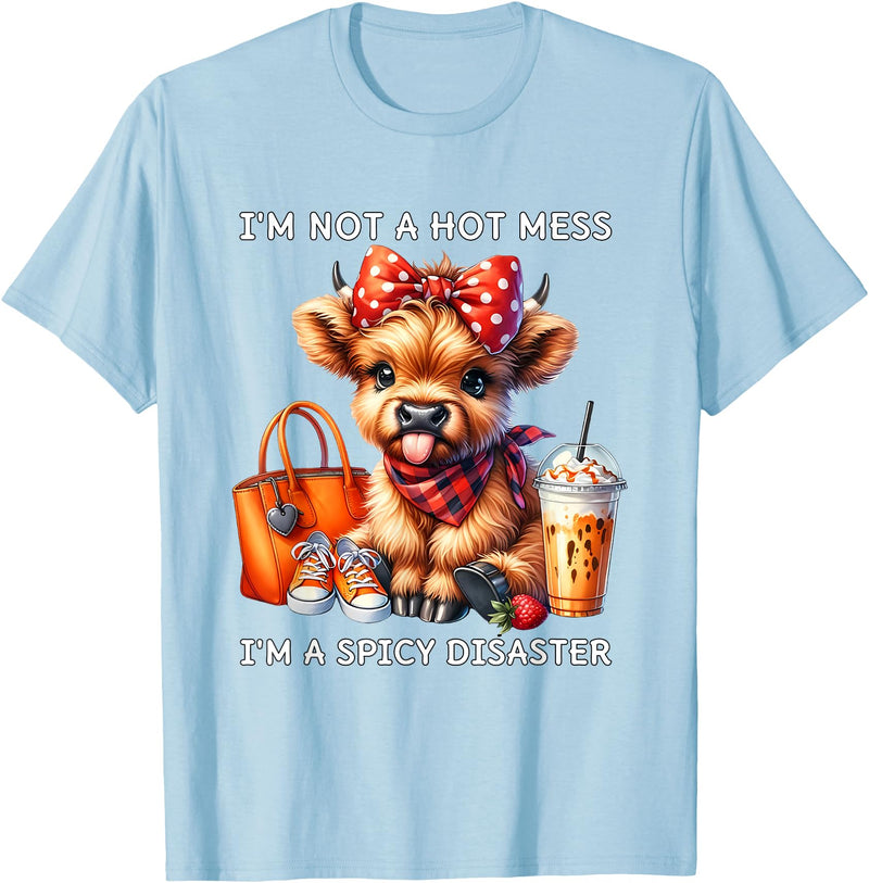 Cute Highland Cow I'm Not A Mess I'm Not A Hot Mess I'm A Spicy Disaster Cheeky Highland Cow T-Shirt - Baby Blue