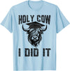 Funny Cow Graduated Holy Cow I did It Graduation Vintage Funny Cow Graduation Holy Cow I did It Graduated T-Shirt - Baby Blue