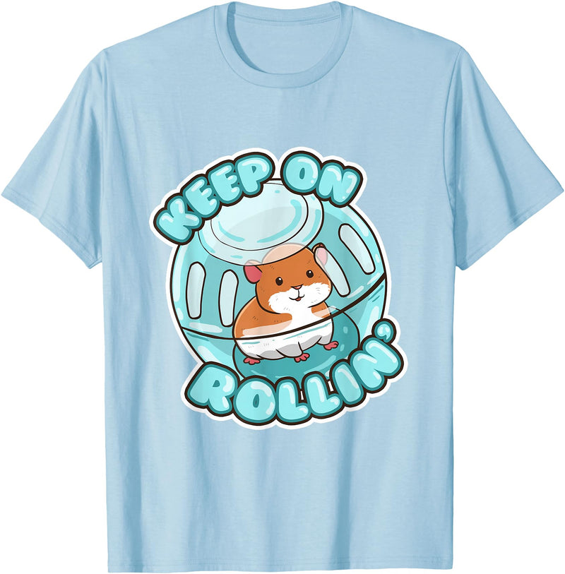 Keep On Rolling Cute Hamster Hammy Owner Pet Lover Gift T-Shirt - Baby Blue