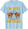 Buffalo Tee Shirt I Was Told There Would Be Buffalos Buffalo Lover T-Shirt - Baby Blue