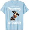 Funny Cow I Have Selective Hearing Tee Shirt Cow I Have Selective Hearing I'm Sorry You Were Not Selected T-Shirt - Baby Blue