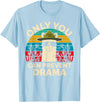 Only You Can Prevent Drama Llama Funny Meme Joke Only You Can Prevent Drama Llama Camping Camp Lover Camper T-Shirt - Baby Blue
