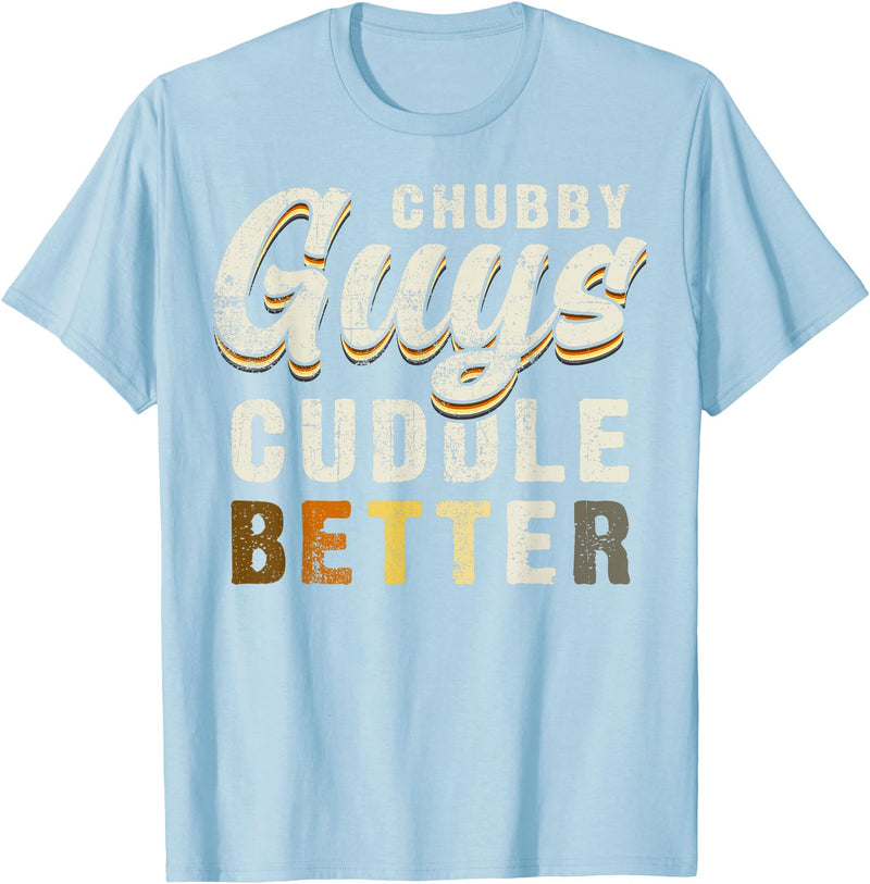 Bear Community Bear Brotherhood Gay Men Gifts Chubby Guys Cuddle Better Funny Bear Pride T-Shirt - Baby Blue