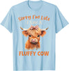 Sorry I'm Late I Saw A Fluffy Cow Novelty Designs Sorry I'm Late I Saw A Fluffy Cow Highland Cow Breeder T-Shirt - Baby Blue