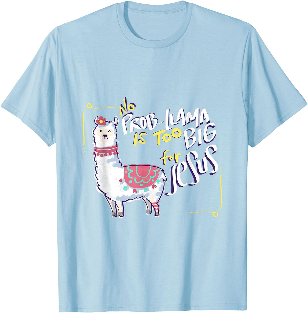 Christian and Jesus apparel - no probllama Design No Prob Llama is Too Big for Jesus Gift Idea T-Shirt - Baby Blue