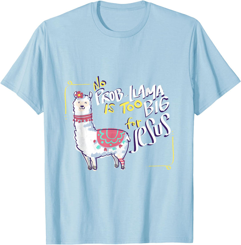 Christian and Jesus apparel - no probllama Design No Prob Llama is Too Big for Jesus Gift Idea T-Shirt - Baby Blue