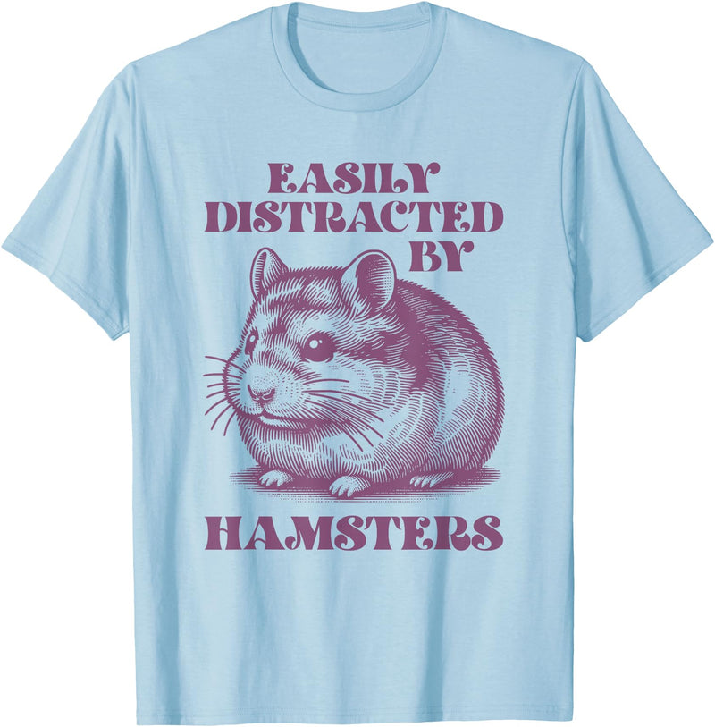 Chinese Dwarf Hamster Easily Distracted by Hamsters T-Shirt - Baby Blue
