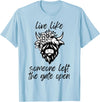 Sweet Case Boutique Fun Texas Cowgirls Chic Women Live like someone, left the gate open, highland cows cattle T-Shirt - Baby