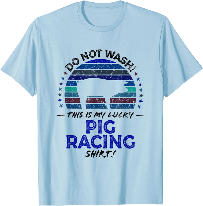 Best Pig Racing Hobby & Career Shirts Ideas Pig Racer Funny Pig Racing Farmer Quote Graphic T-Shirt - Baby Blue